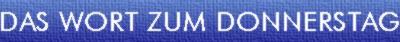 Das Wort zum Donnerstag